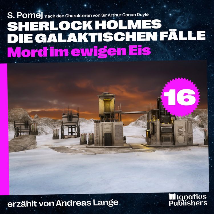 Produktbild: Mord im ewigen Eis (Sherlock Holmes - Die galaktischen F&auml;lle, Folge 16)