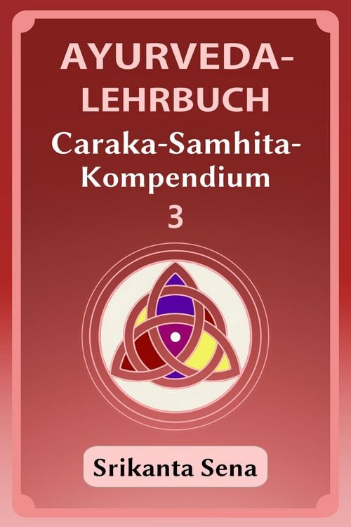 Produktbild: Ayurveda-Lehrbuch: Caraka-Samhita-Kompendium 3
