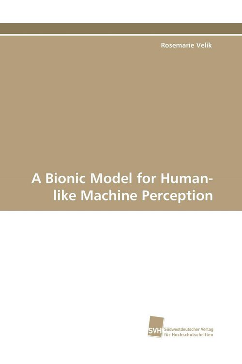 Produktbild: A Bionic Model for Human-like Machine Perception