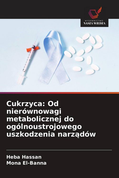 Produktbild: Cukrzyca: Od nier&oacute;wnowagi metabolicznej do og&oacute;lnoustrojowego uszkodzenia narz&iquest;d&oacute;w