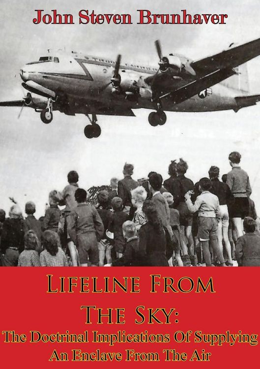 Produktbild: Lifeline From The Sky: The Doctrinal Implications Of Supplying An Enclave From The Air