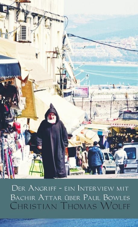 Produktbild: Der Angriff - ein Interview mit Bachir Attar &uuml;ber Paul Bowles