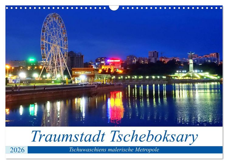Produktbild: Traumstadt Tscheboksary - Tschuwaschiens malerische Metropole (Wandkalender 2026 DIN A3 quer), CALVENDO Monatskalender