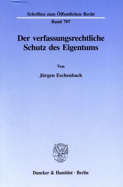 Produktbild: Der verfassungsrechtliche Schutz des Eigentums.