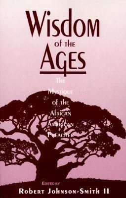 Produktbild: Wisdom of the Ages: The Mystique of the African American Preacher