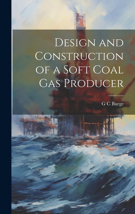 Produktbild: Design and Construction of a Soft Coal gas Producer