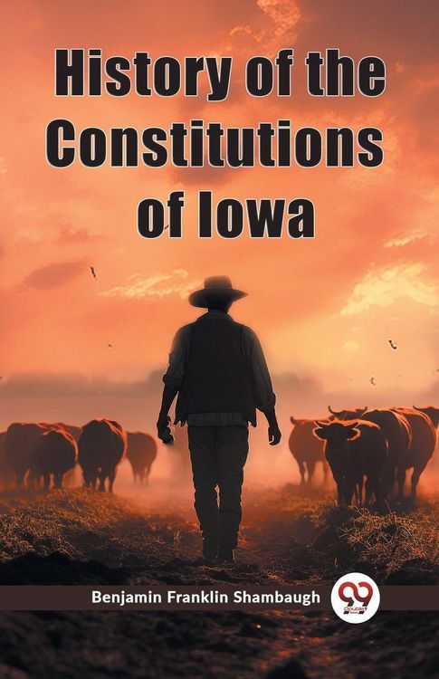 Produktbild: History of the Constitutions of Iowa