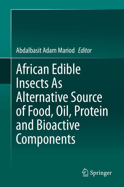Produktbild: African Edible Insects As Alternative Source of Food, Oil, Protein and Bioactive Components