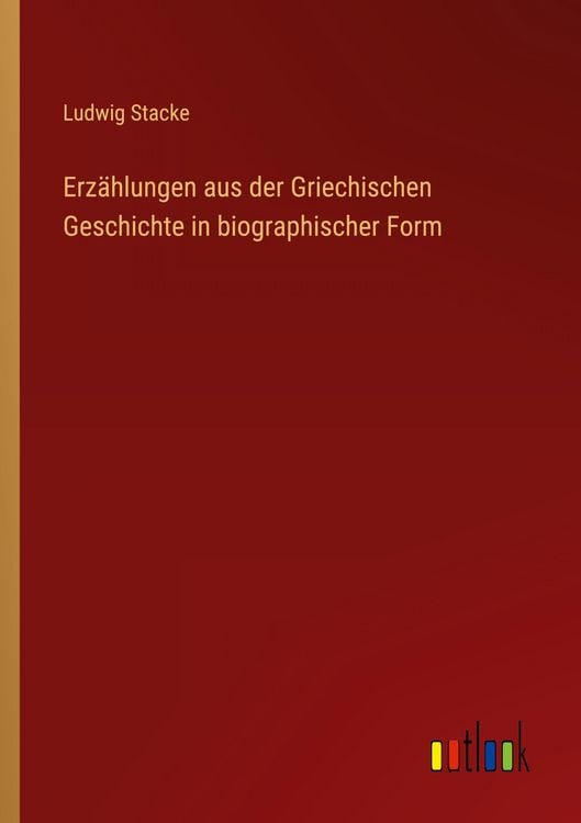 Produktbild: Erz&auml;hlungen aus der Griechischen Geschichte in biographischer Form