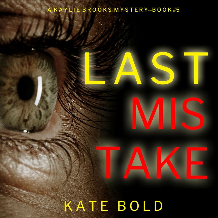 Produktbild: Last Mistake (A Kaylie Brooks Psychological Suspense Thriller&mdash;Book 5)