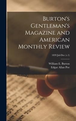 Produktbild: Burton's Gentleman's Magazine and American Monthly Review; 1839 Jul-Dec (v.5)
