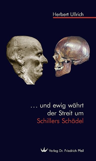 Produktbild: ... und ewig w&auml;hrt der Streit um Schillers Sch&auml;del