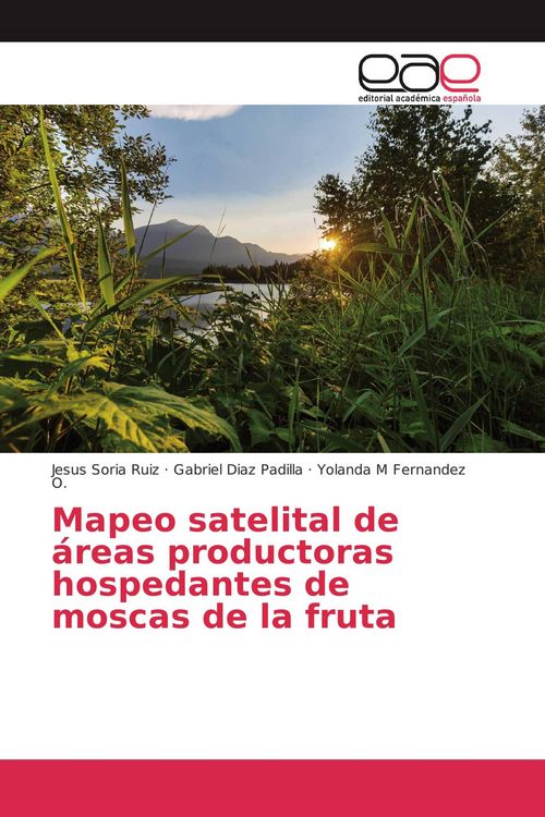 Produktbild: Mapeo satelital de &aacute;reas productoras hospedantes de moscas de la fruta
