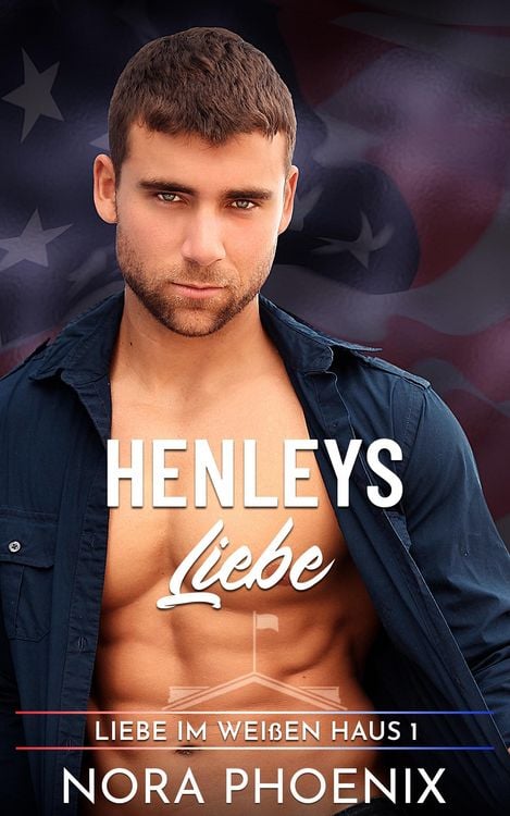 Produktbild: Henleys Liebe (Liebe im Wei&szlig;en Haus, #1)