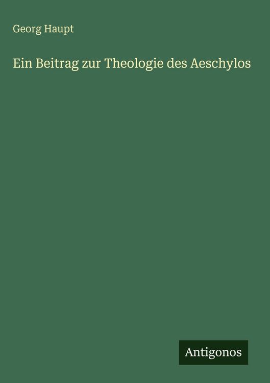 Produktbild: Ein Beitrag zur Theologie des Aeschylos