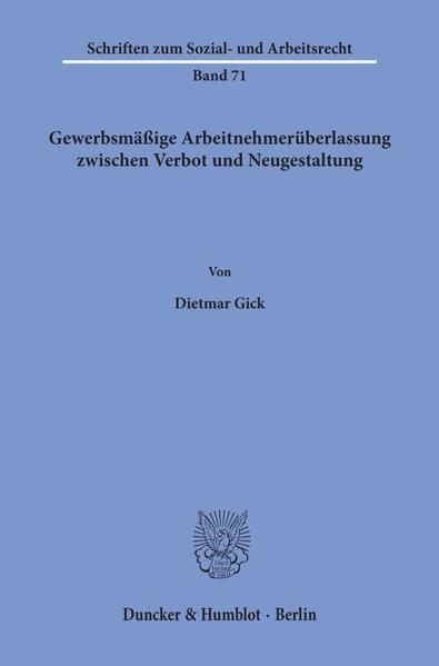 Produktbild: Gewerbsm&auml;&szlig;ige Arbeitnehmer&uuml;berlassung zwischen Verbot und Neugestaltung.