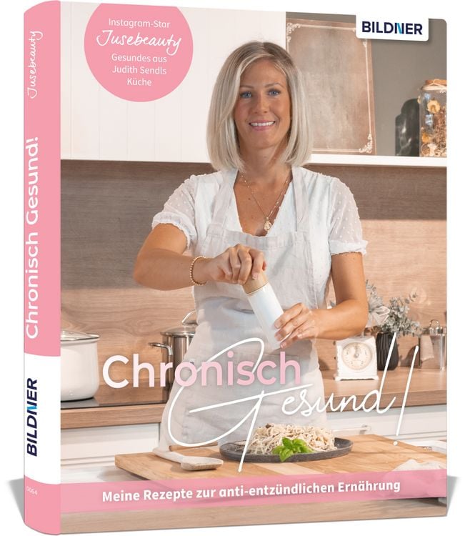 Produktbild: Chronisch Gesund - Meine Rezepte zur anti-entz&uuml;ndlichen Ern&auml;hrung