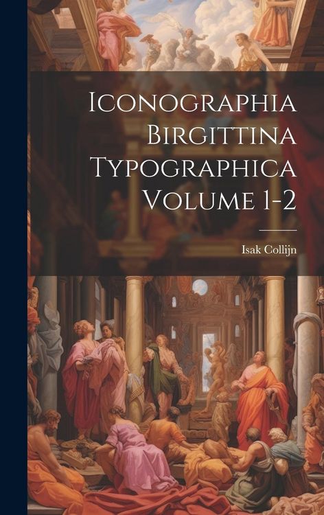 Produktbild: Iconographia Birgittina typographica Volume 1-2