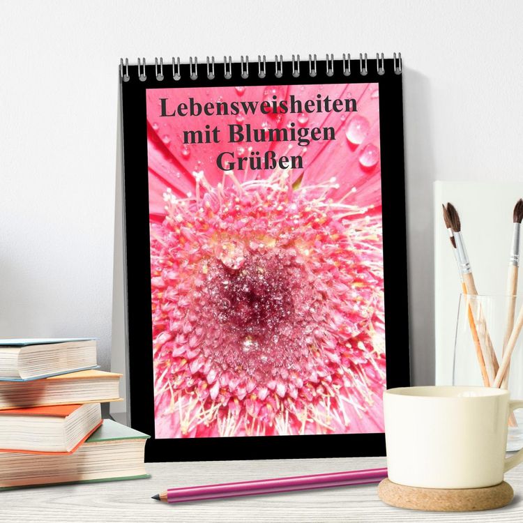Produktbild: Lebensweisheiten mit Blumigen Gr&uuml;&szlig;en (Tischkalender 2026 DIN A5 hoch), CALVENDO Monatskalender