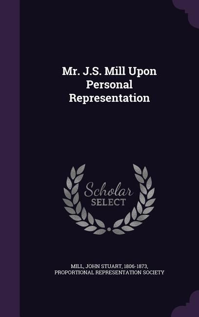 Produktbild: Mr. J.S. Mill Upon Personal Representation