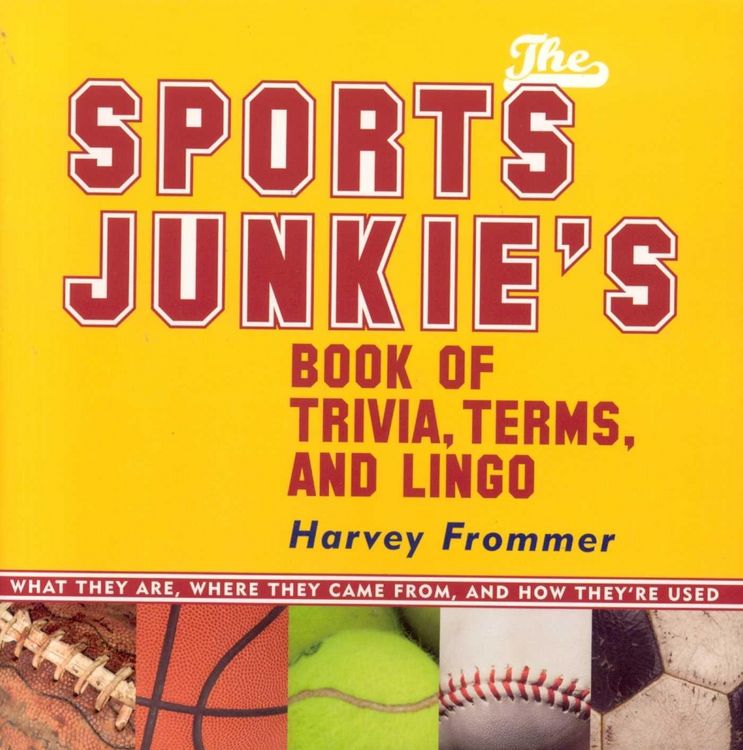 Produktbild: The Sports Junkie's Book of Trivia, Terms, and Lingo