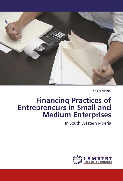 Produktbild: Financing Practices of Entrepreneurs in Small and Medium Enterprises