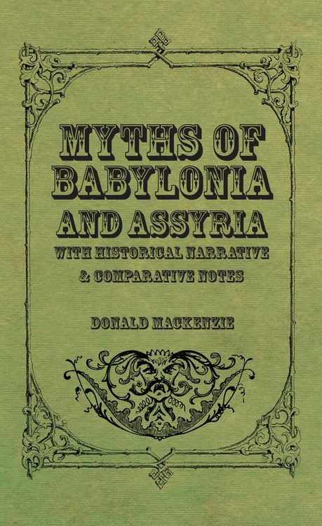 Produktbild: Myths of Babylonia and Assyria - With Historical Narrative & Comparative Notes