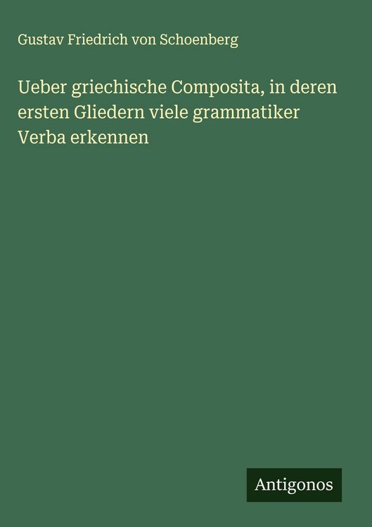 Produktbild: Ueber griechische Composita, in deren ersten Gliedern viele grammatiker Verba erkennen