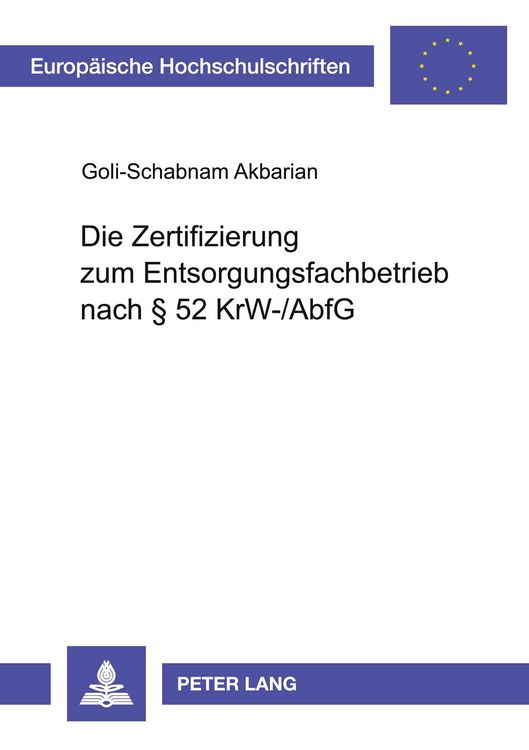 Produktbild: Die Zertifizierung zum Entsorgungsfachbetrieb nach &sect; 52 KrW-/AbfG