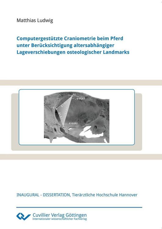 Produktbild: Computergest&uuml;tzte Craniometrie beim Pferd unter Ber&uuml;cksichtigung altersabh&auml;ngiger Lageverschiebungen osteologischer Landmarks