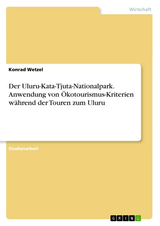 Produktbild: Der Uluru-Kata-Tjuta-Nationalpark. Anwendung von &Ouml;kotourismus-Kriterien w&auml;hrend der Touren zum Uluru