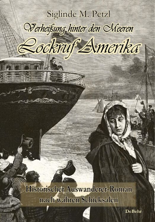 Produktbild: Verhei&szlig;ung hinter den Meeren - Lockruf Amerika - Historischer Auswanderer-Roman nach wahren Schicksalen