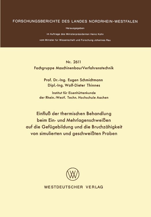 Produktbild: Einflu&szlig; der thermischen Behandlung beim Ein- und Mehrlagenschwei&szlig;en auf die Gef&uuml;gebildung und die Bruchz&auml;higkeit von simulierten und geschwei&szlig;ten Proben