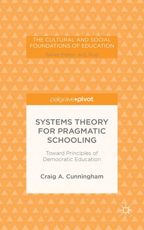 Produktbild: Systems Theory for Pragmatic Schooling: Toward Principles of Democratic Education