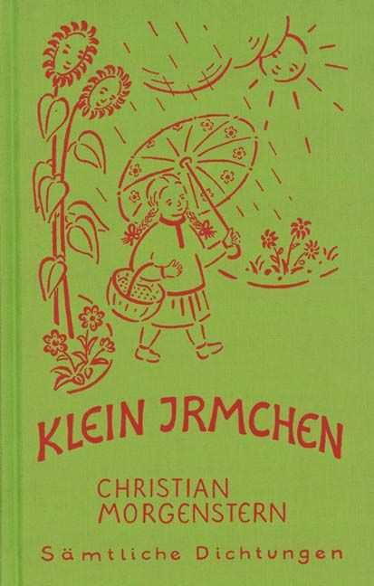 Produktbild: Christian Morgenstern. S&auml;mtliche Dichtungen / Klein Irmchen. Kindergedichte. &ndash; Klaus Burrmann, der Tierweltphotograph