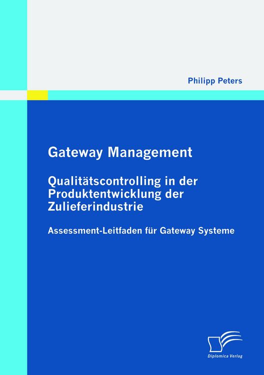 Produktbild: Gateway Management: Qualit&auml;tscontrolling in der Produktentwicklung der Zulieferindustrie