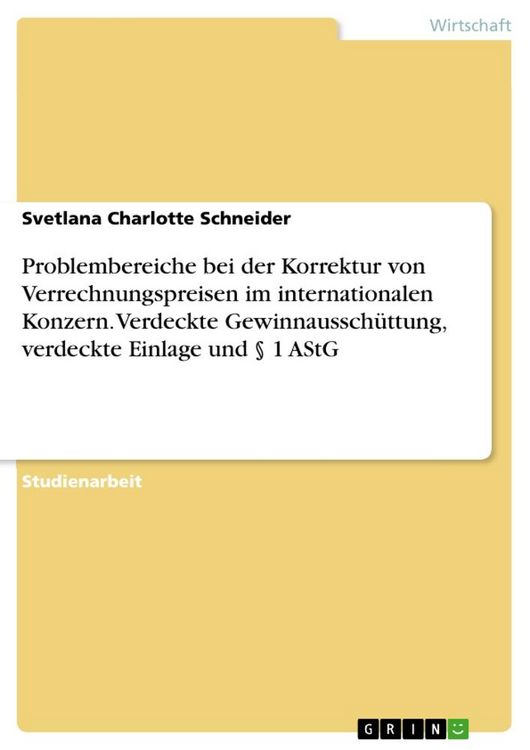 Produktbild: Problembereiche bei der Korrektur von Verrechnungspreisen im internationalen Konzern. Verdeckte Gewinnaussch&uuml;ttung, verdeckte Einlage und &sect; 1 AStG