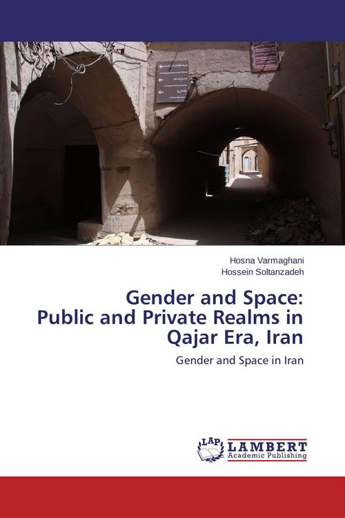 Produktbild: Gender and Space: Public and Private Realms in Qajar Era, Iran