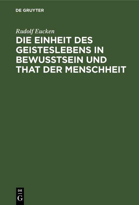 Produktbild: Die Einheit des Geisteslebens in Bewusstsein und That der Menschheit