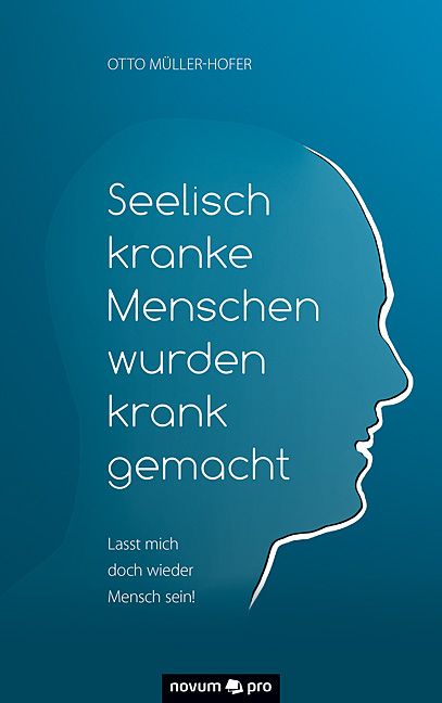 Produktbild: Seelisch kranke Menschen wurden krank gemacht