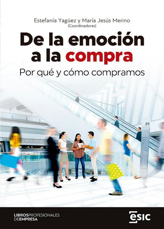 Produktbild: De la emoci&oacute;n a la compra : por qu&eacute; y c&oacute;mo compramos