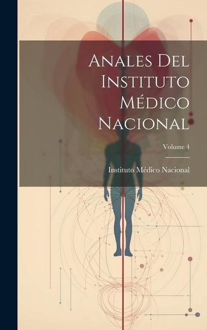 Produktbild: Anales Del Instituto M&eacute;dico Nacional; Volume 4