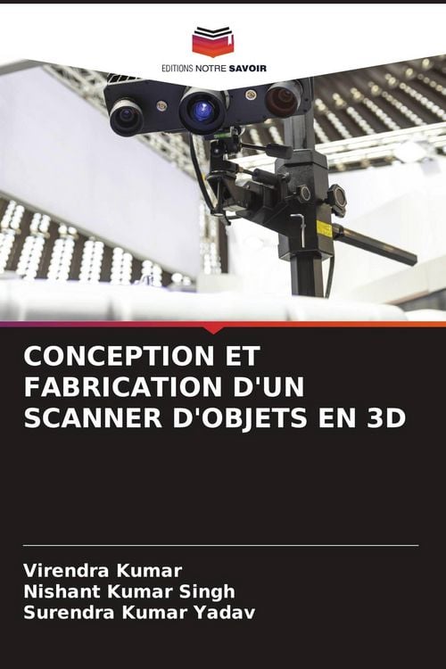 Produktbild: Conception Et Fabrication D'un Scanner D'objets En 3d