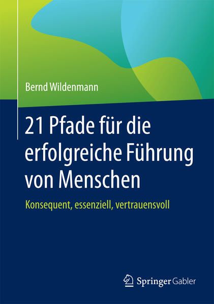 Produktbild: 21 Pfade f&uuml;r die erfolgreiche F&uuml;hrung von Menschen