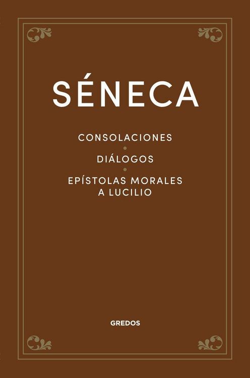 Produktbild: Consolaciones. Di&aacute;logos. Ep&iacute;stolas morales a Lucilio
