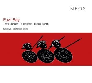 Produktbild: Fazil Say: Troy Sonata - 3 Ballads - Black Earth