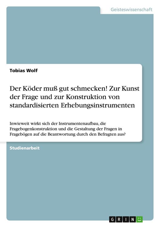 Produktbild: Der K&ouml;der mu&szlig; gut schmecken! Zur Kunst der Frage und zur Konstruktion von standardisierten Erhebungsinstrumenten