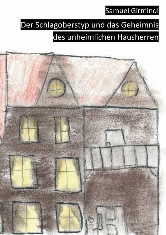 Produktbild: Der Schlagoberstyp und das Geheimnis des unheimlichen Hausherren