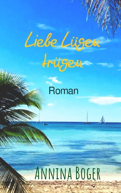 Produktbild: Liebe L&uuml;gen tr&uuml;gen: Roman