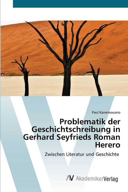 Produktbild: Problematik der Geschichtschreibung in Gerhard Seyfrieds Roman Herero